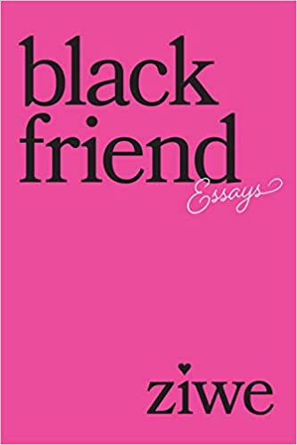 Black Friend: Essays - Out October 2023!