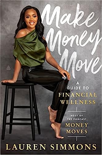 Out on November 7th, 2023: Make Money Move: A Guide to Financial Wellness - Published by Harper Collins; Available at Target 
