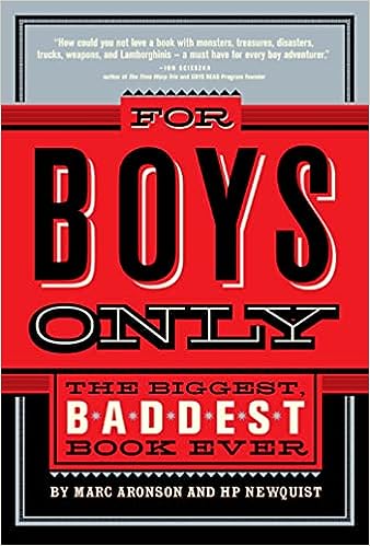 For Boys Only: The Biggest, Baddest Book Ever 