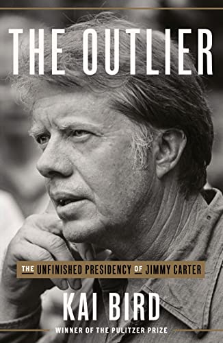 The Outlier: The Unfinished Presidency of Jimmy Carter 