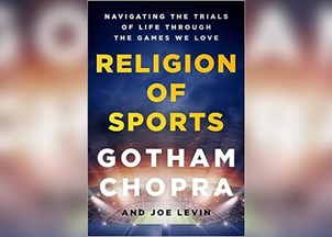 <p><strong>Gotham Chopra’s new book ‘The Religion of Sports’ explores the overwhelming power of sports – and how they provide meaning in our lives</strong></p>