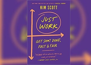 <p><strong>From Kim Scott – author of the revolutionary NYT & WSJ bestseller ‘Radical Candor’ – comes ‘Just Work’, the essential guide to building a kick-ass culture</strong></p>