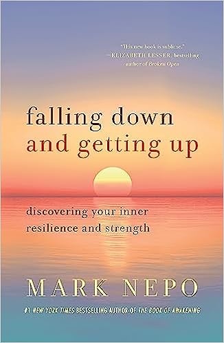 Falling Down and Getting Up: Discovering Your Inner Resilience and Strength