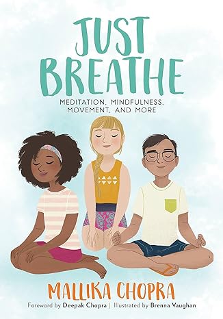 Just Breathe: Meditation, Mindfulness, Movement, and More (Just Be Series) 