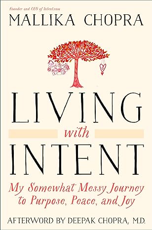 Living with Intent: My Somewhat Messy Journey to Purpose, Peace, and Joy