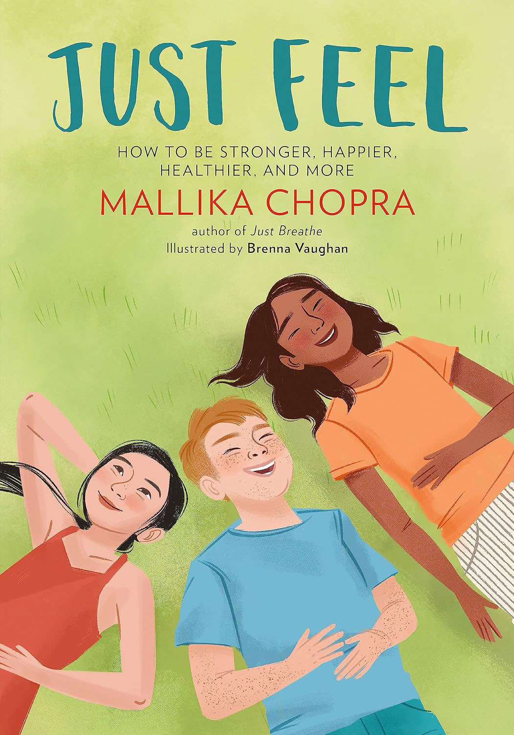 Just Feel: How to Be Stronger, Happier, Healthier, and More