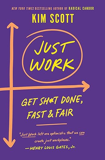 Just Work: How to Root Out Bias, Prejudice, and Bullying to Build a Kick-Ass Culture of Inclusivity 