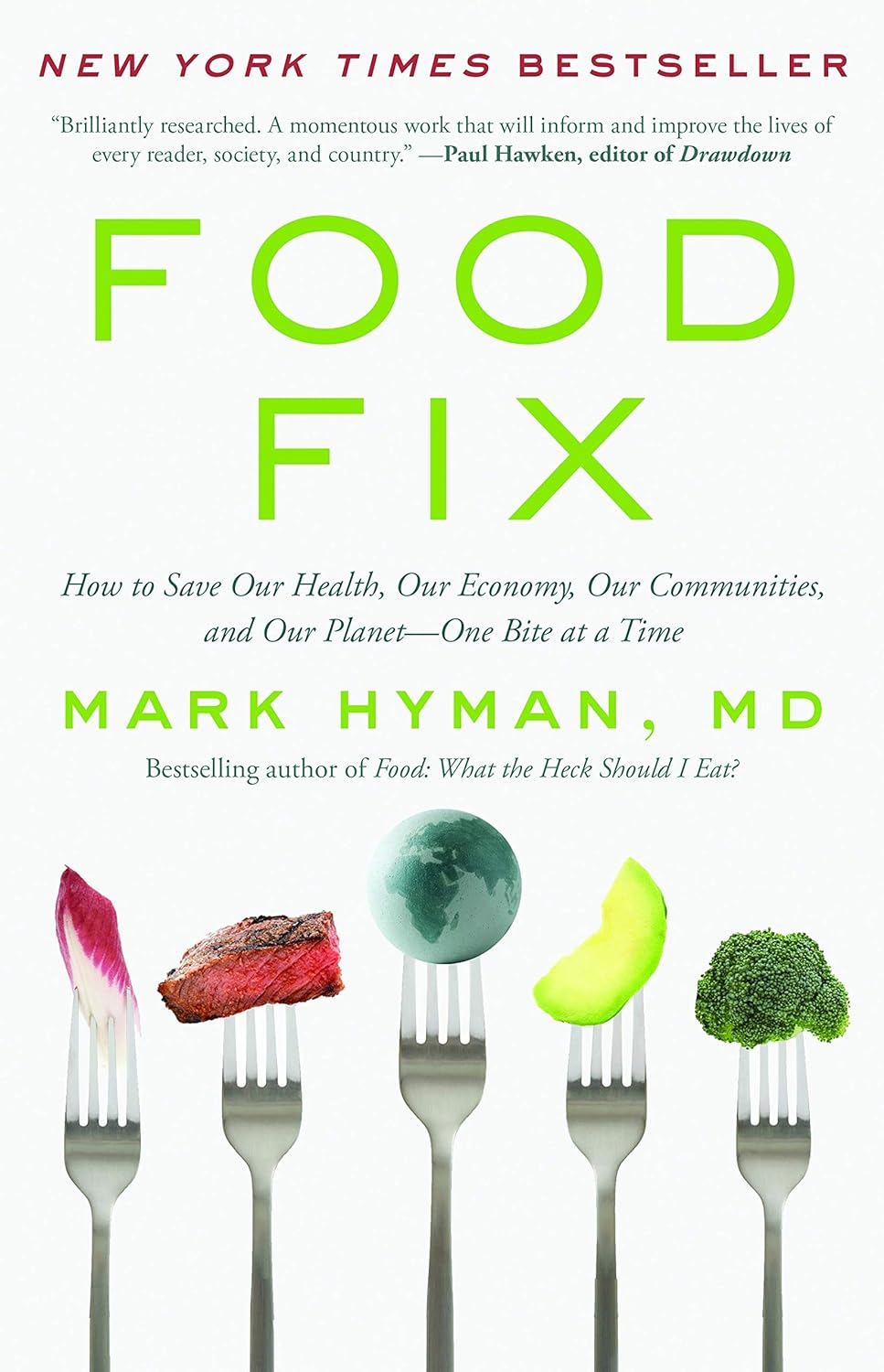 Food Fix: How to Save Our Health, Our Economy, Our Communities, and Our Planet--One Bite at a Time