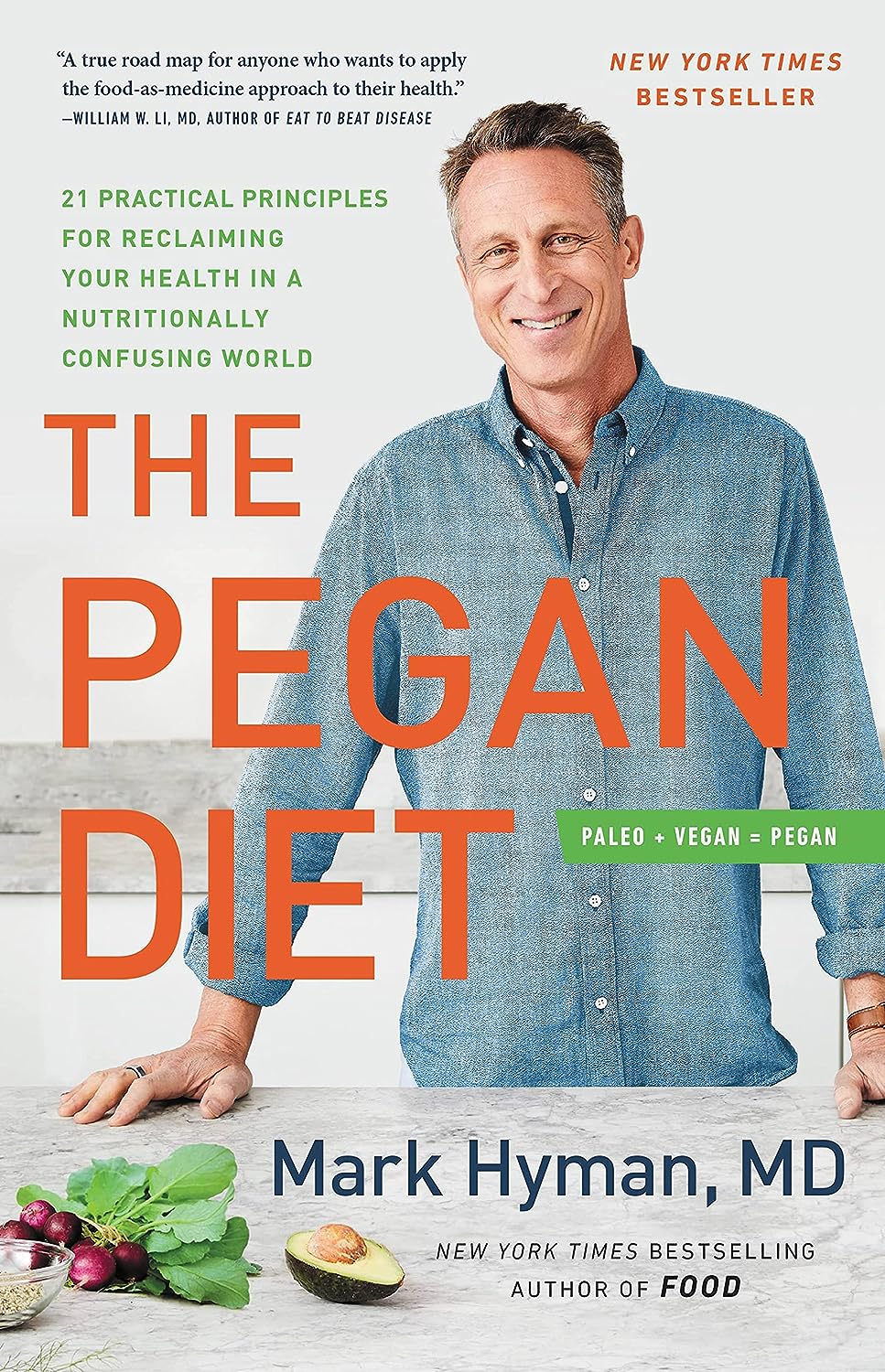 The Pegan Diet: 21 Practical Principles for Reclaiming Your Health in a Nutritionally Confusing World 