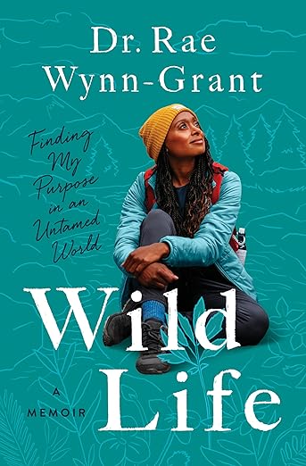 Wild Life: Finding My Purpose in an Untamed World 