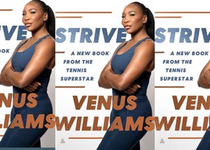 <p><strong>Venus Williams’ ‘Strive’ is the ultimate guide to living well</strong></p>