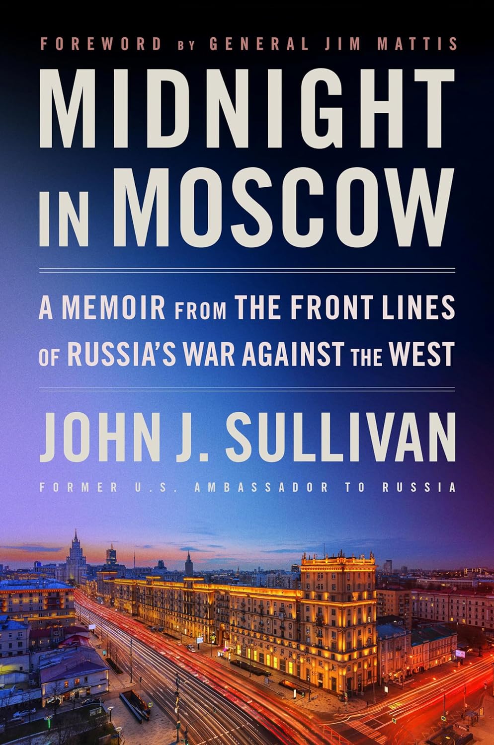 Midnight in Moscow: A Memoir from the Front Lines of Russia's War Against the West