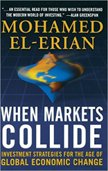 When Markets Collide: Investment Strategies for the Age of Global Economic Change