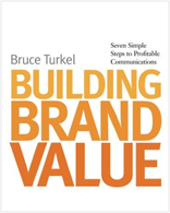 Building Brand Value: Seven Simple Steps to Profitable Communications