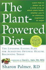 The Plant-Powered Diet: The Lifelong Eating Plan for Achieving Optimal Health, Beginning Today