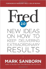 Fred 2.0: New Ideas on How to Keep Delivering Extraordinary Results