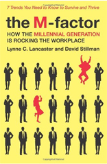 The M-Factor: How the Millennial Generation Is Rocking the Workplace