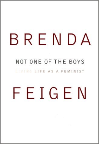 Not One of the Boys: Living Life as a Feminist