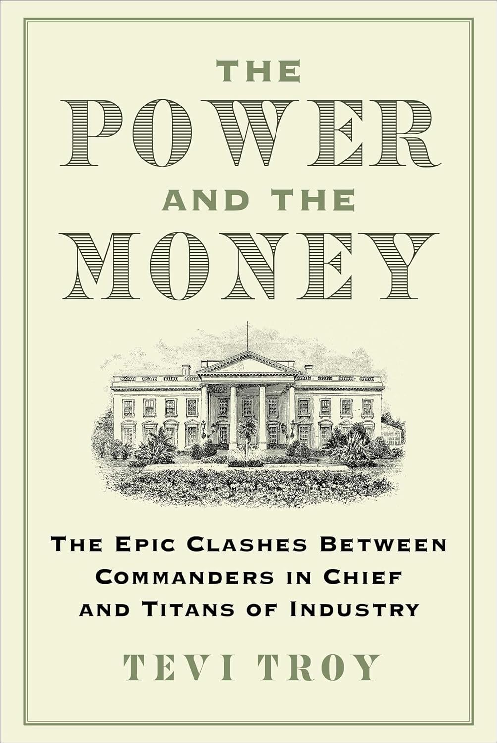 The Power and the Money: The Epic Clashes Between Commanders in Chief and Titans of Industry
