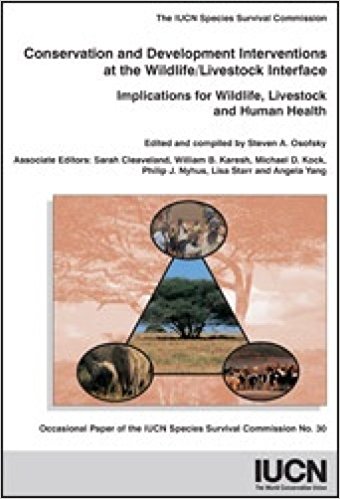 Conservation and Development Interventions at the Wildlife/Livestock Interface: Implications for Wildlife, Livestock and Human Health