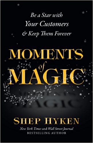 Moments  of  Magic:   Be  a  Star  With  Your  Customers  and  Keep  Them  Forever