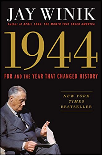 1944: FDR and the Year That Changed History