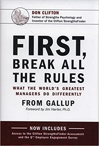 First, Break All the Rules: What the World's Greatest Managers Do Differently