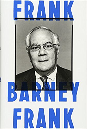 Frank: A Life in Politics from the Great Society to Same-Sex Marriage