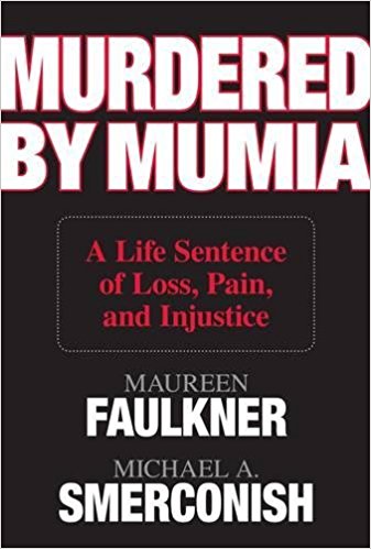 Murdered by Mumia: A Life Sentence of Loss, Pain, and Injustice