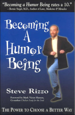 Becoming A Humor Being: The Power To Choose A Better Way