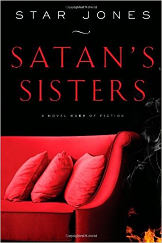 Satan's Sisters: A Novel Work of Fiction