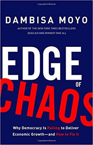 Edge of Chaos: Why Democracy Is Failing to Deliver Economic Growthand How to Fix It