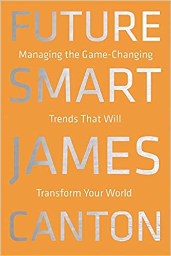 Future Smart: Managing the Game-Changing Trends that Will Transform Your World