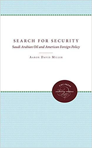 Search for Security: Saudi Arabian Oil and American Foreign Policy