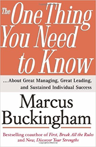 The One Thing You Need to Know: About Great Managing, Great Leading, and Sustained Individual Success