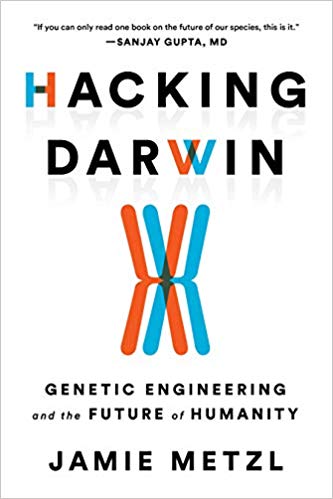 Hacking Darwin: Genetic Engineering and the Future of Humanity