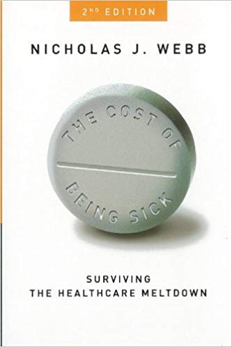 The Cost of Being Sick, 2nd Edition: Surviving the Healthcare Meltdown