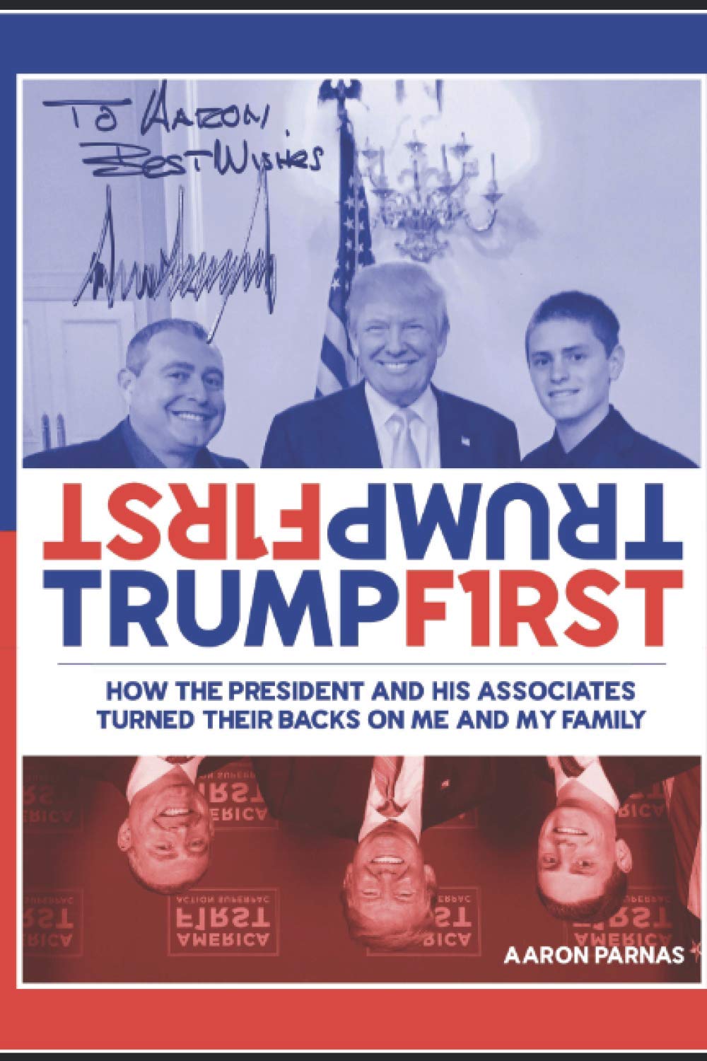 TRUMP FIRST: How the President and his associates turned their backs on me and my family