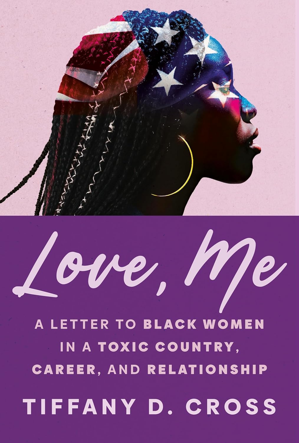 Love, Me: A Letter to Black Women in a Toxic Country, Career, and Relationship