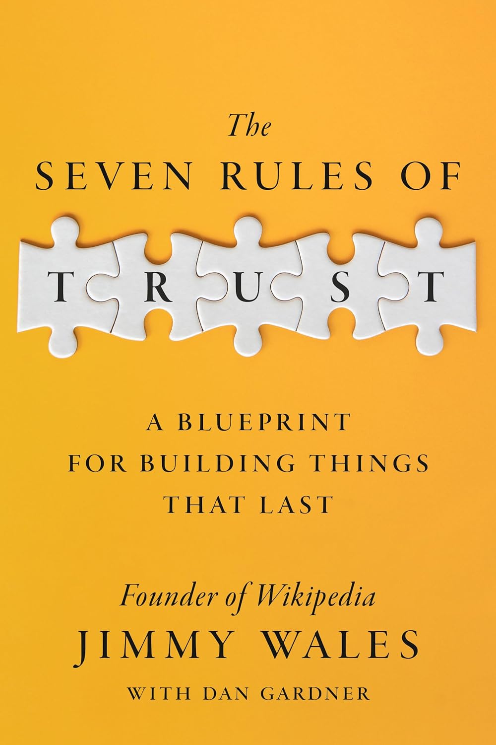 The Seven Rules of Trust: A Blueprint for Building Things That Last