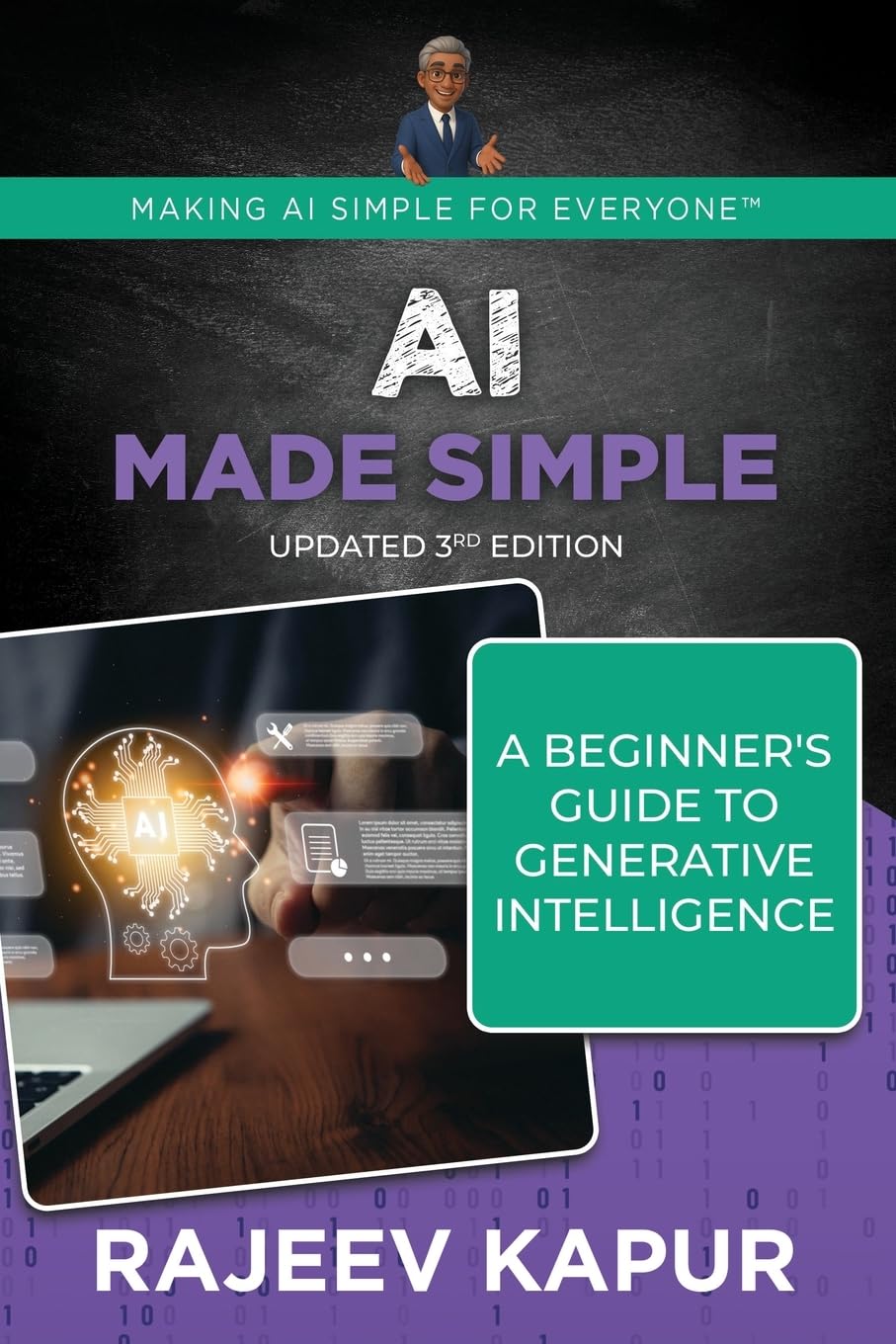 AI Made Simple: A Beginner’s Guide to Generative Intelligence – 3rd Edition (Making AI Simple for Everyone)