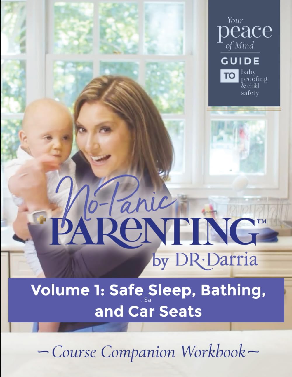 No-Panic Parenting, Baby-Proofing, Volume 1: Volume 1: Safe Sleep, Bathing, and Car Seats