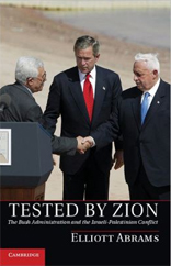 Tested by Zion: The Bush Administration and the Israeli-Palestinian Conflict 