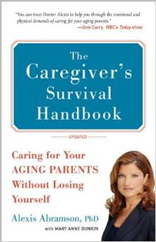 The Caregiver's Survival Handbook (Revised): Caring for Your Aging Parents Without Losing Yourself 