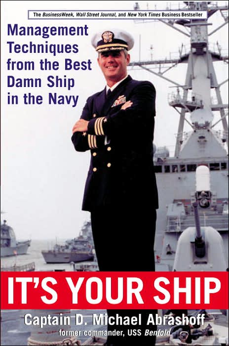 It's Your Ship: Management Techniques from the Best Damn Ship in the Navy 