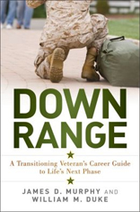 Down Range: A Transitioning Veteran's Career Guide to Life's Next Phase