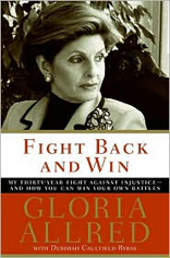Fight Back and Win : My Thirty-Year Fight Against Injustice--And How You Can Win Your Own Battles