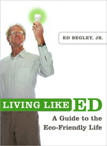 Living Like Ed: A Guide to the Eco-Friendly Life 