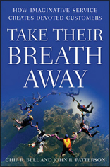 Take Their Breath Away: How Imaginative Service Creates Devoted Customers