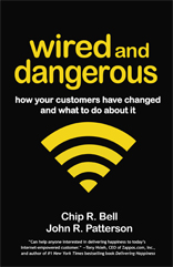 Wired and Dangerous: How Your Customers Have Changed and What to Do About It 